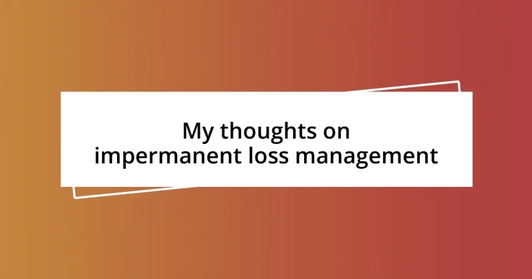 My thoughts on impermanent loss management