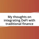 My thoughts on integrating DeFi with traditional finance