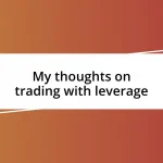 My thoughts on trading with leverage