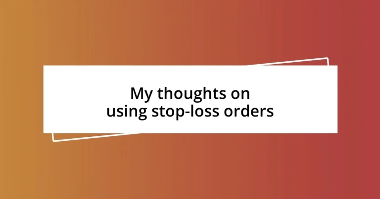 My thoughts on using stop-loss orders