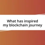 What has inspired my blockchain journey