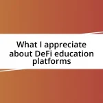 What I appreciate about DeFi education platforms