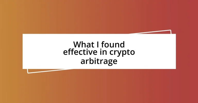 What I found effective in crypto arbitrage