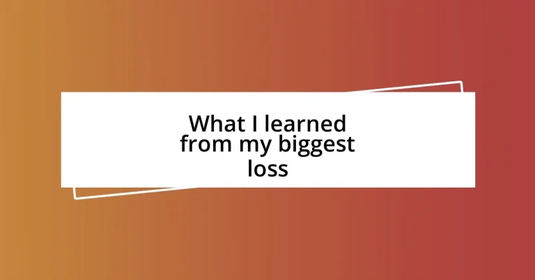 What I learned from my biggest loss