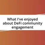 What I’ve enjoyed about DeFi community engagement