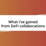 What I’ve gained from DeFi collaborations