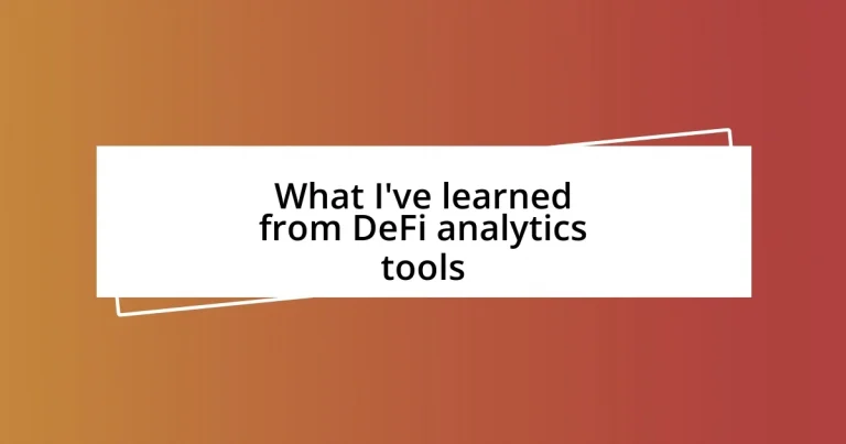 What I’ve learned from DeFi analytics tools