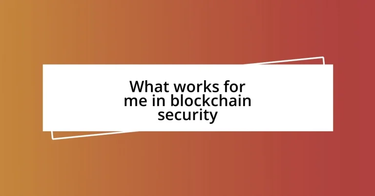 What works for me in blockchain security