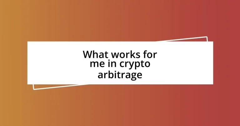 What works for me in crypto arbitrage