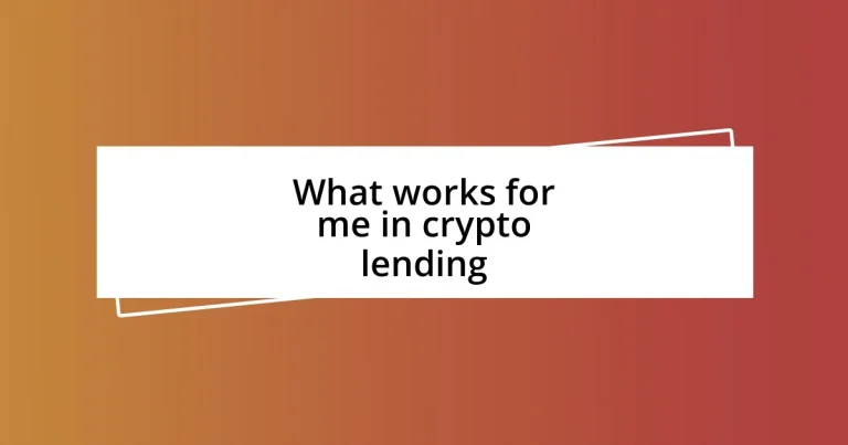 What works for me in crypto lending