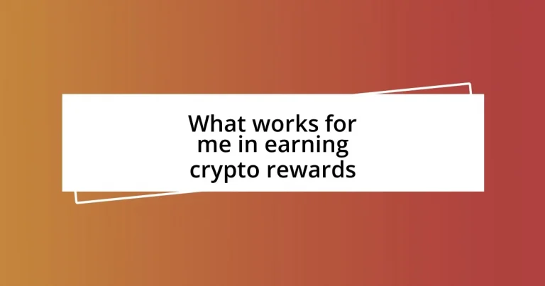 What works for me in earning crypto rewards