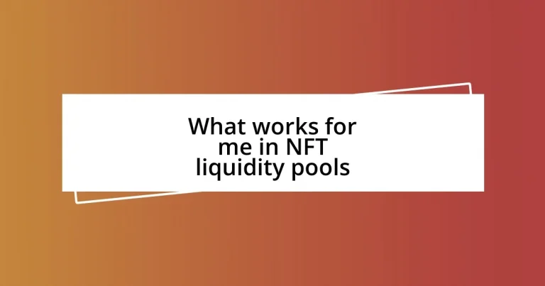 What works for me in NFT liquidity pools