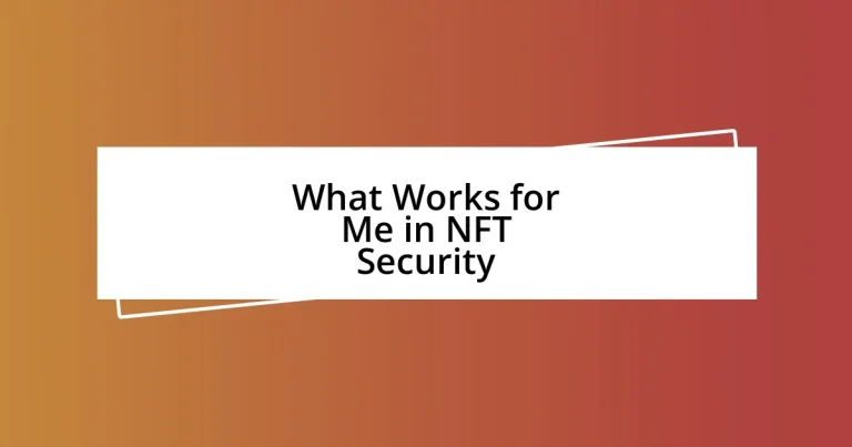 What Works for Me in NFT Security