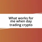 What works for me when day trading crypto