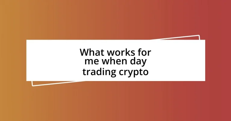 What works for me when day trading crypto