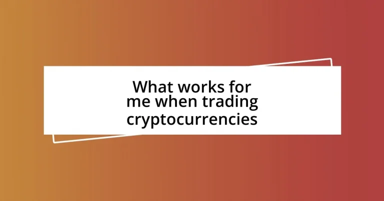 What works for me when trading cryptocurrencies