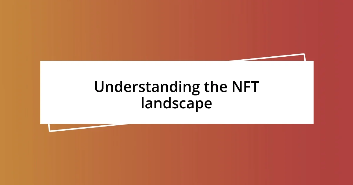 Understanding the NFT landscape