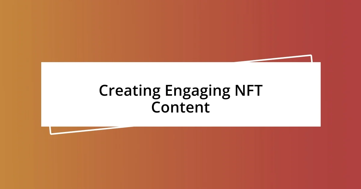 Creating Engaging NFT Content