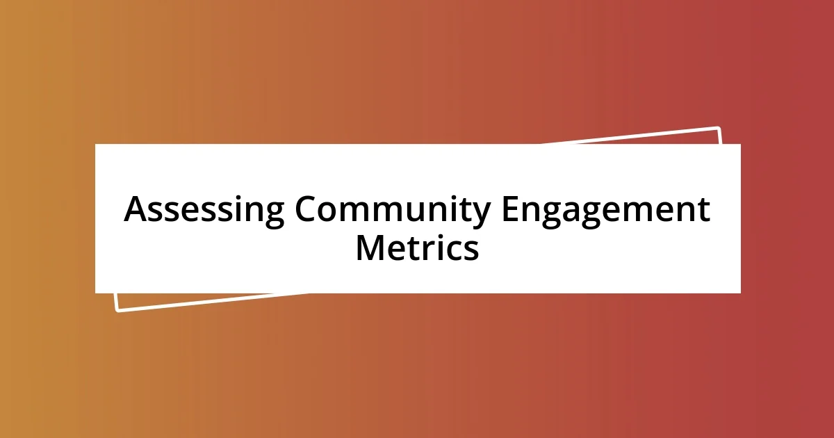 Assessing Community Engagement Metrics