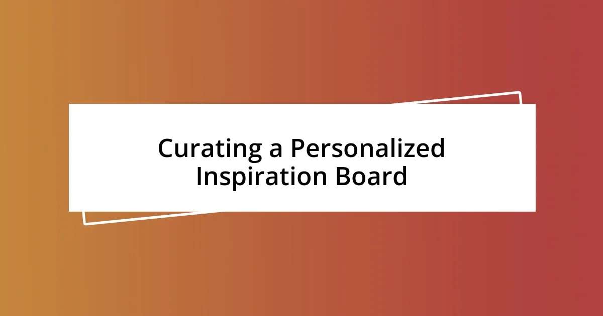 Curating a Personalized Inspiration Board