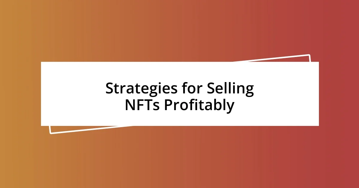 Strategies for Selling NFTs Profitably