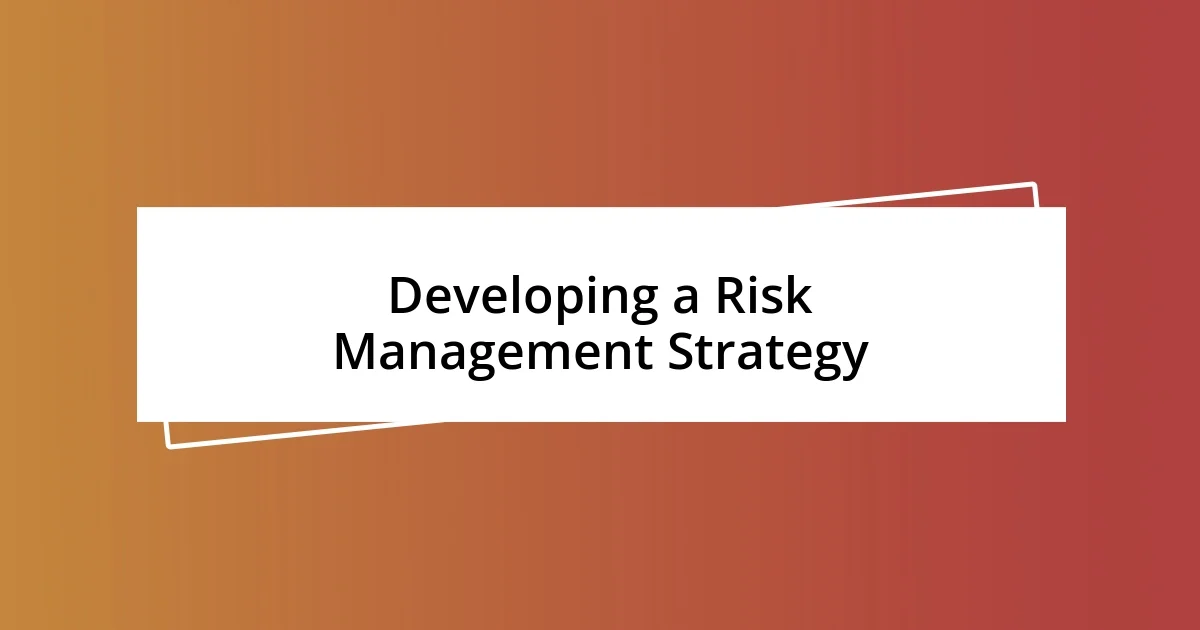 Developing a Risk Management Strategy