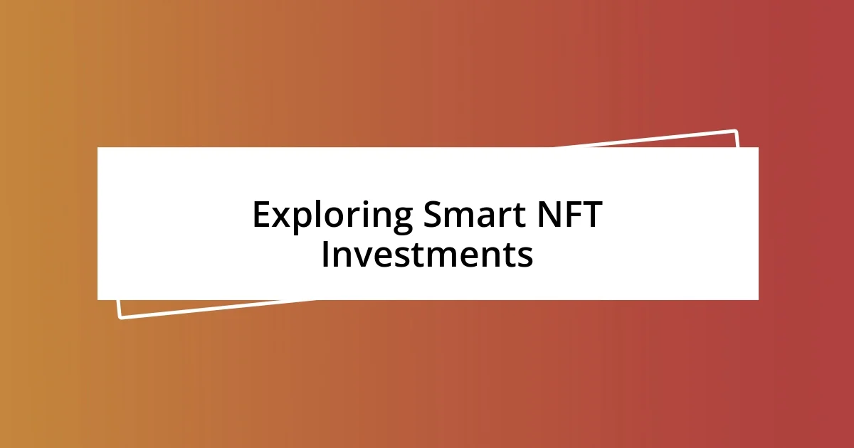 Exploring Smart NFT Investments