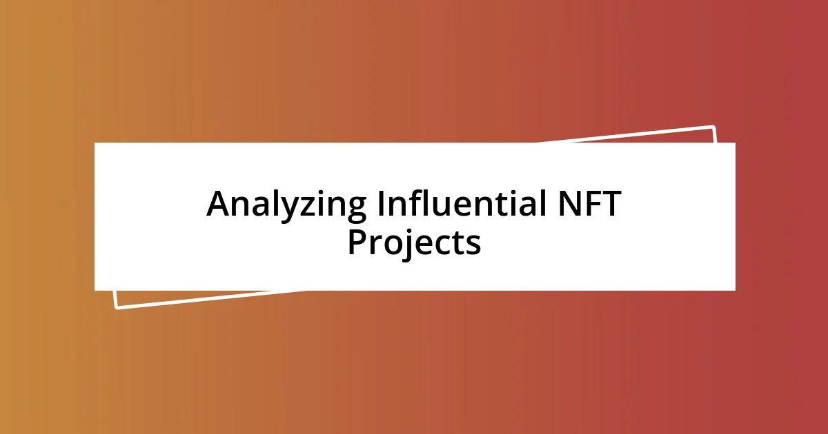 Analyzing Influential NFT Projects