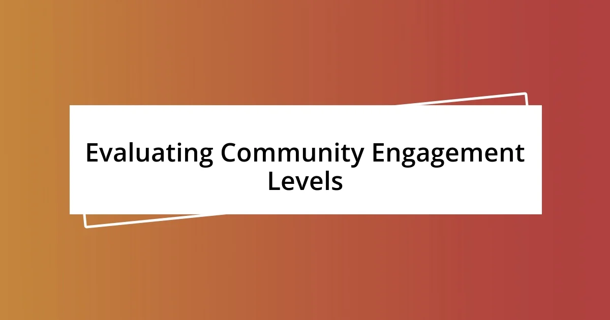 Evaluating Community Engagement Levels