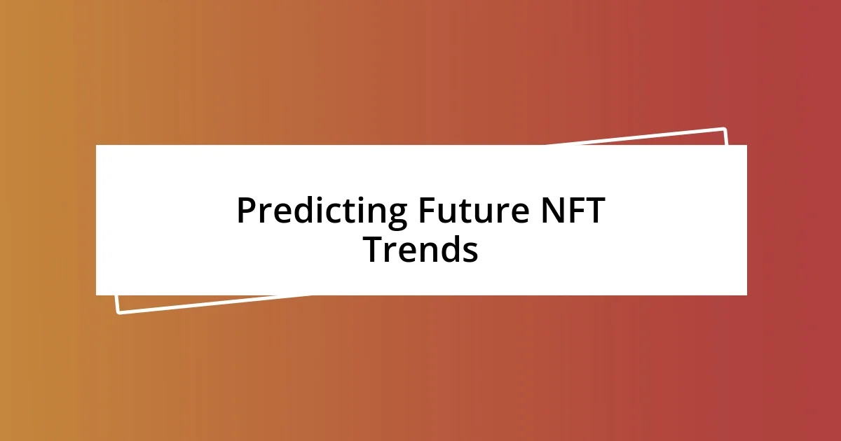 Predicting Future NFT Trends