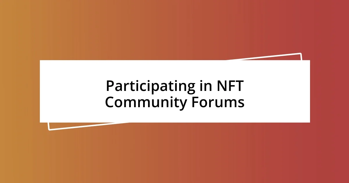 Participating in NFT Community Forums