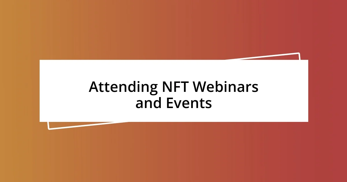 Attending NFT Webinars and Events