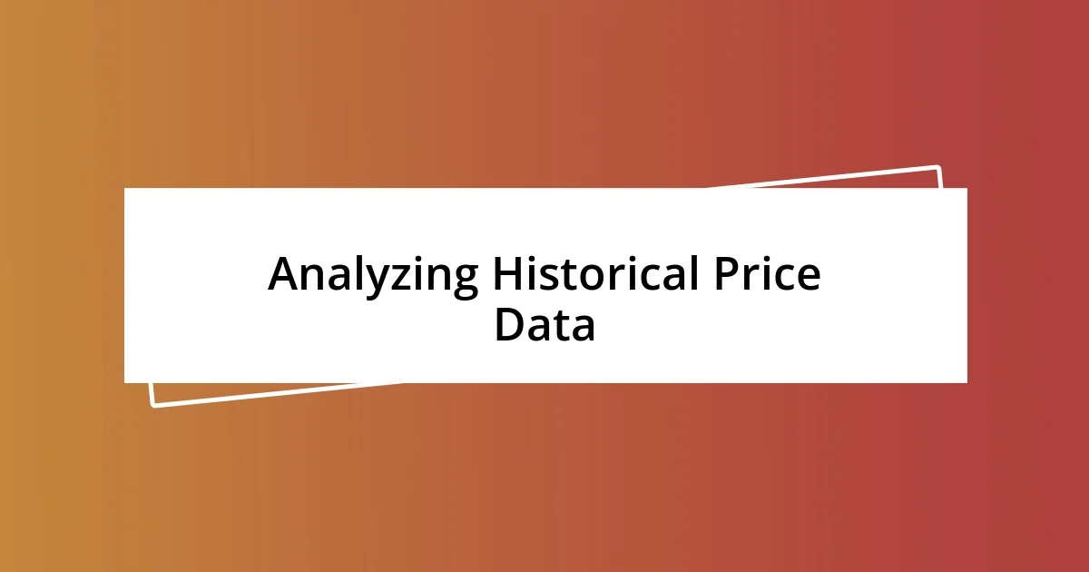 Analyzing Historical Price Data