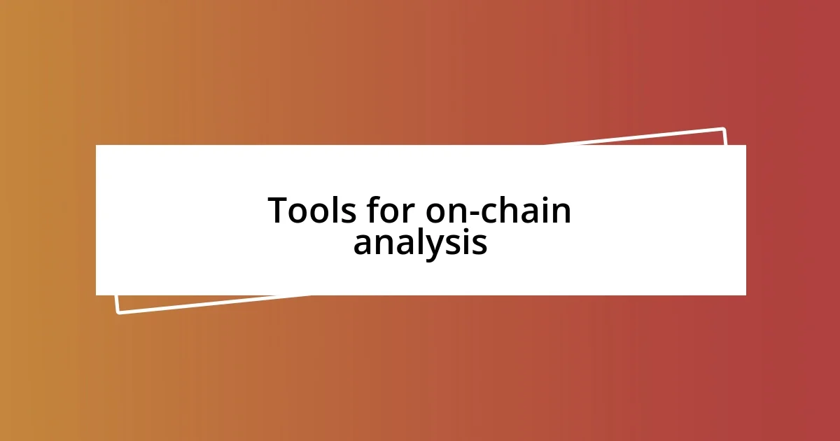 Tools for on-chain analysis