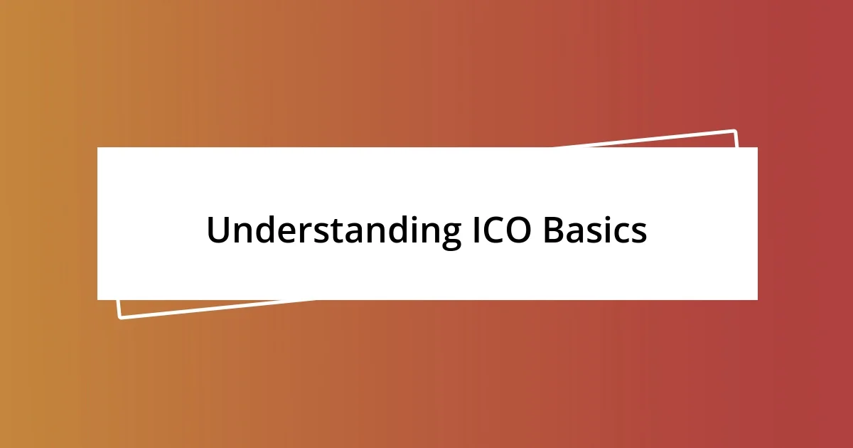 Understanding ICO Basics