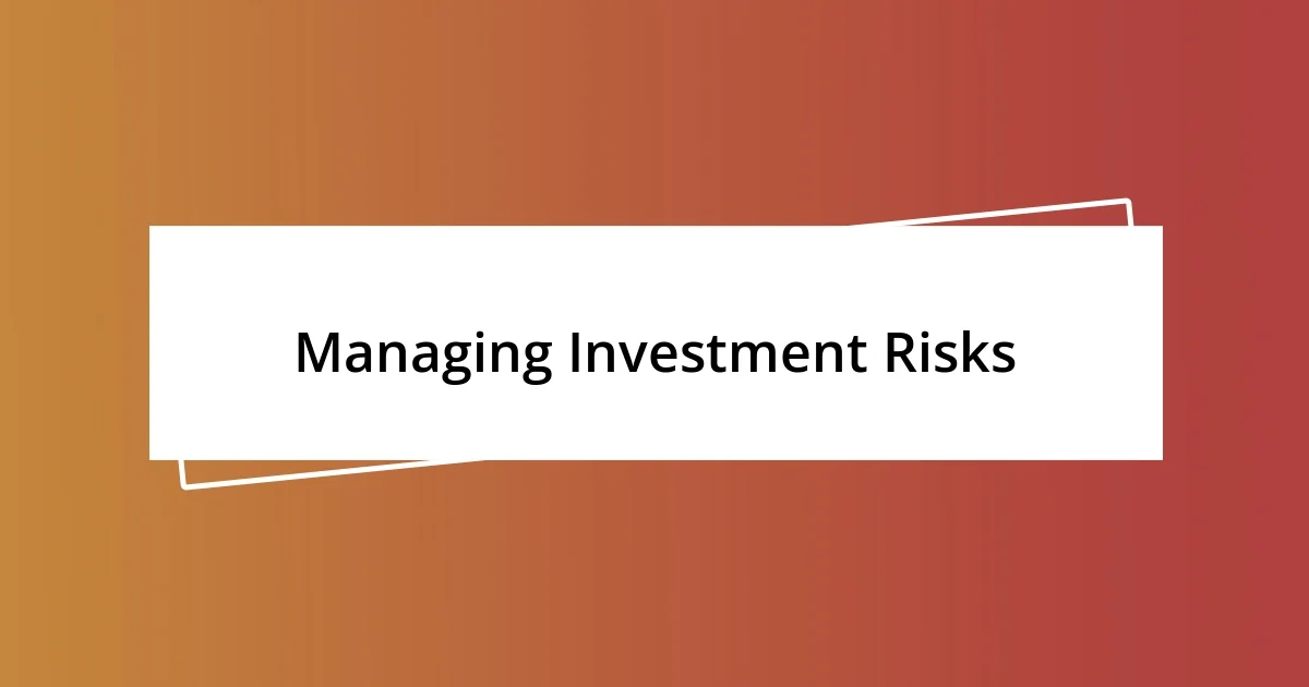 Managing Investment Risks