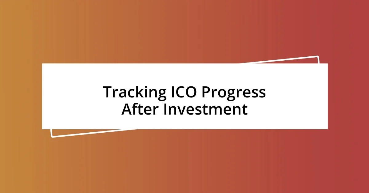 Tracking ICO Progress After Investment