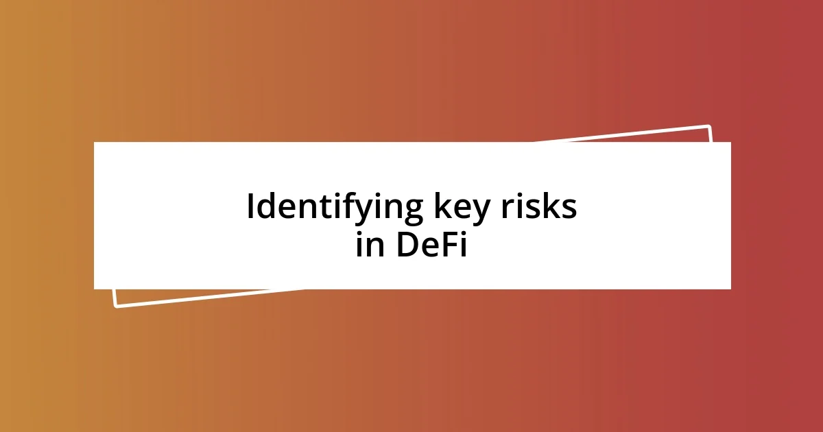 Identifying key risks in DeFi