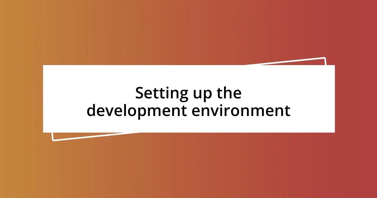 Setting up the development environment