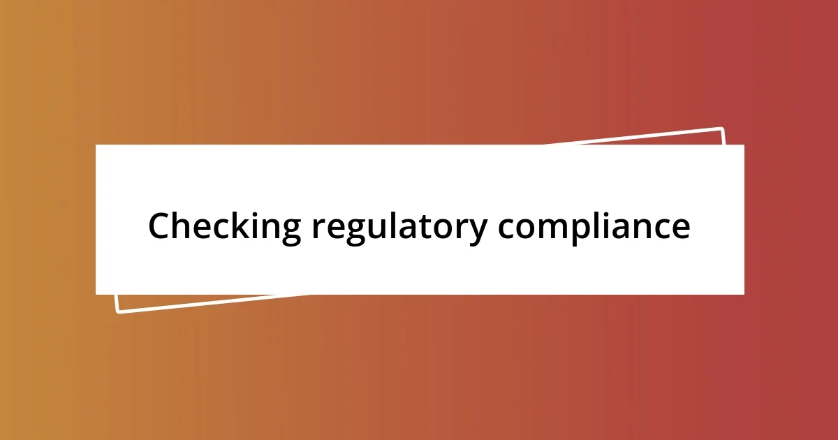 Checking regulatory compliance