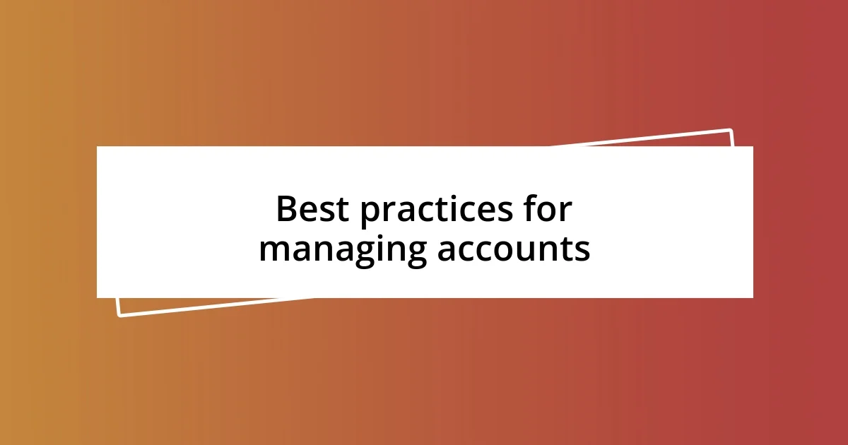 Best practices for managing accounts