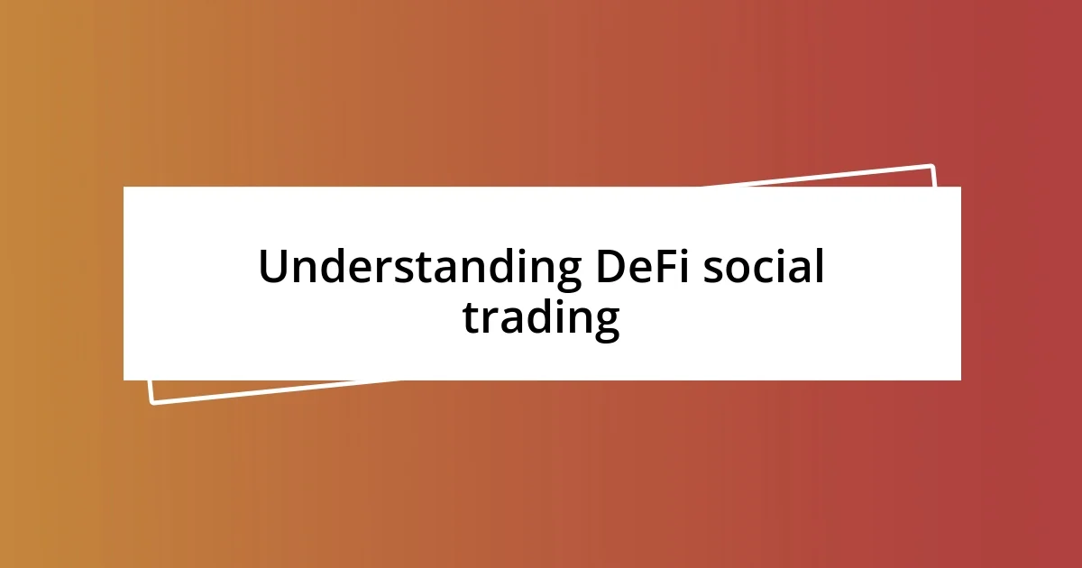 Understanding DeFi social trading