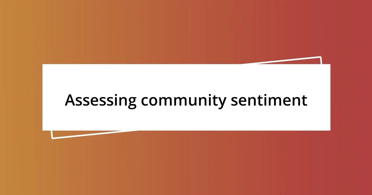 Assessing community sentiment