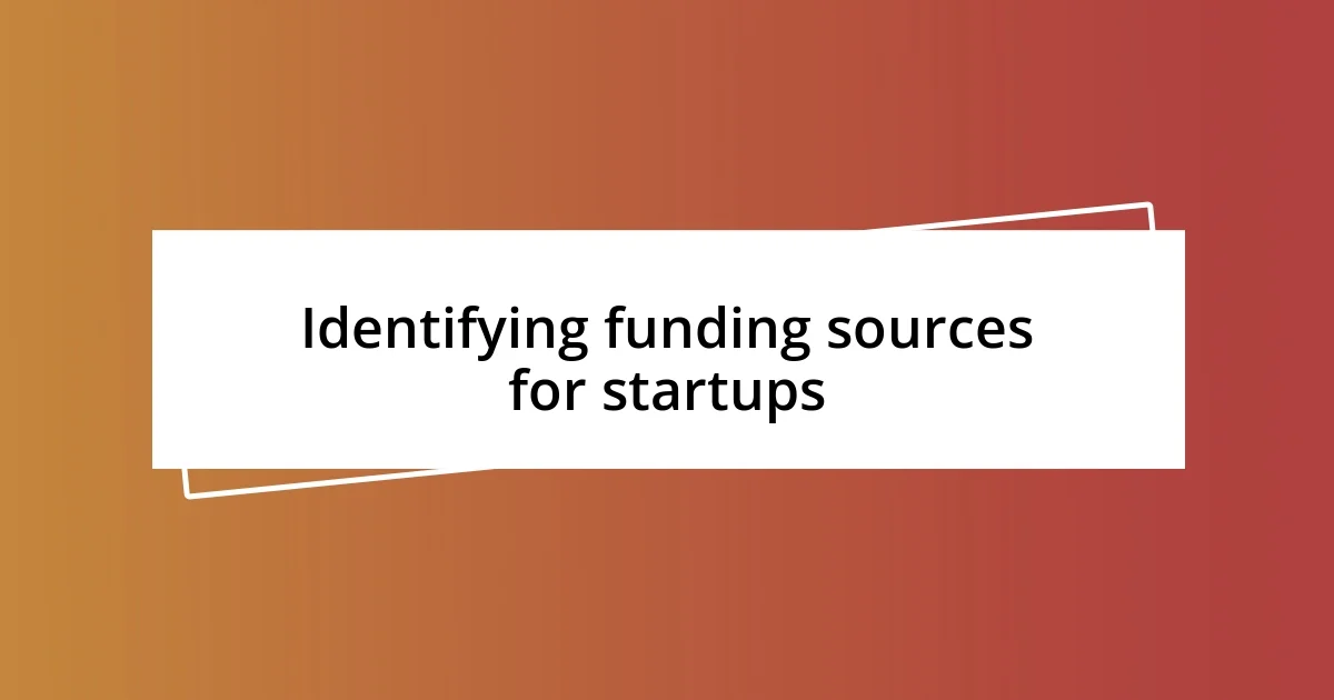 Identifying funding sources for startups