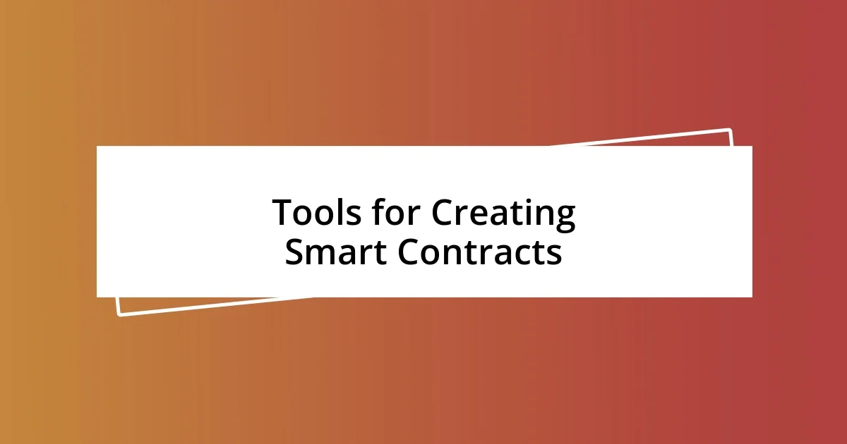 Tools for Creating Smart Contracts