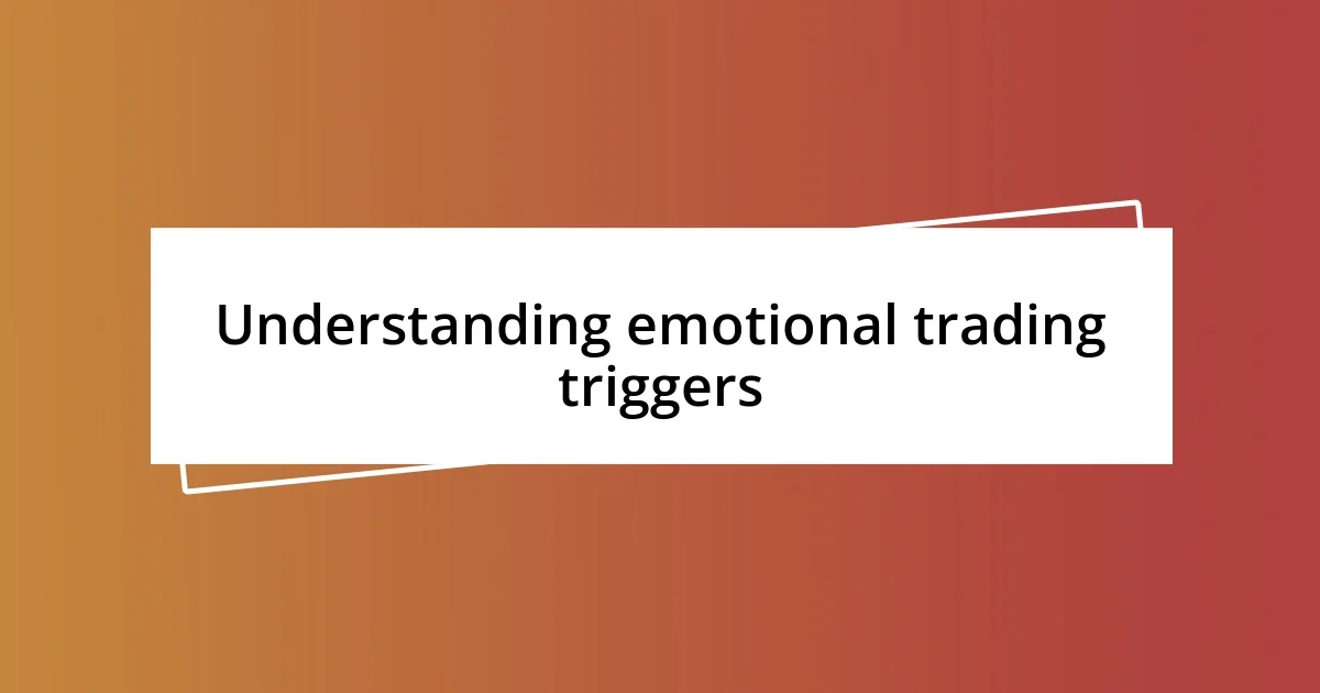 Understanding emotional trading triggers