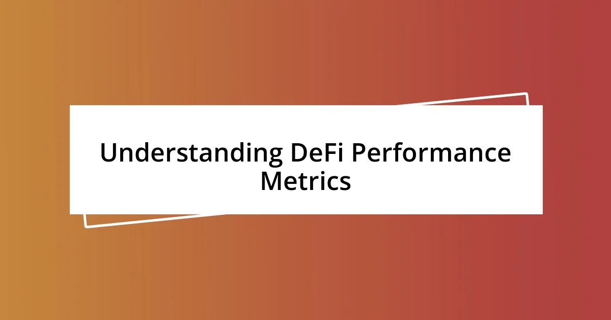 Understanding DeFi Performance Metrics