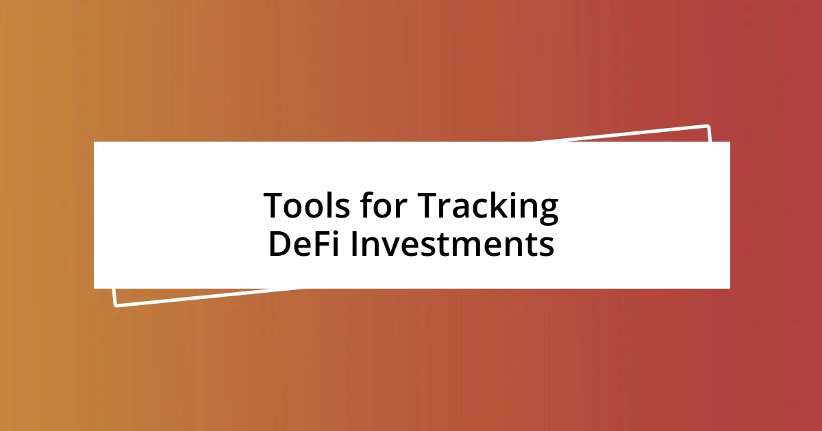 Tools for Tracking DeFi Investments