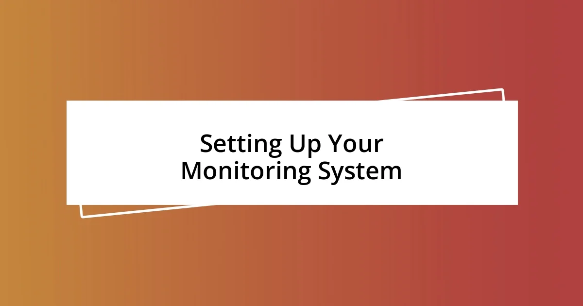 Setting Up Your Monitoring System