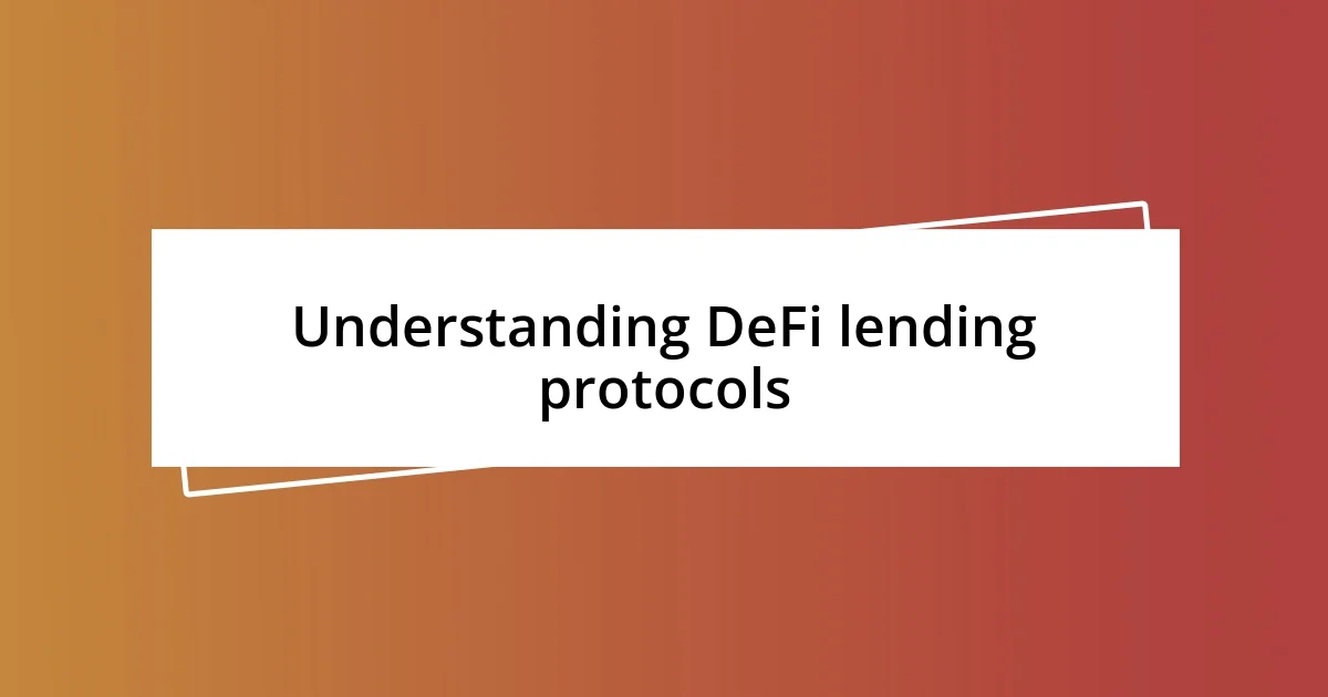 Understanding DeFi lending protocols